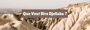 Que Veut Dire Djellaba